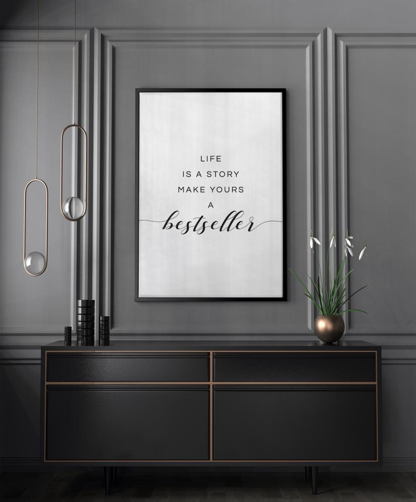 Bildverkstad Life is a story make yours a bestseller I Poster