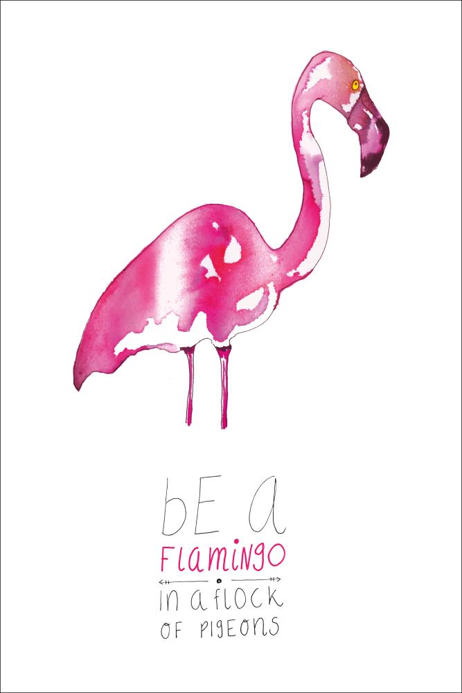 Bildverkstad Be a flamingo Poster