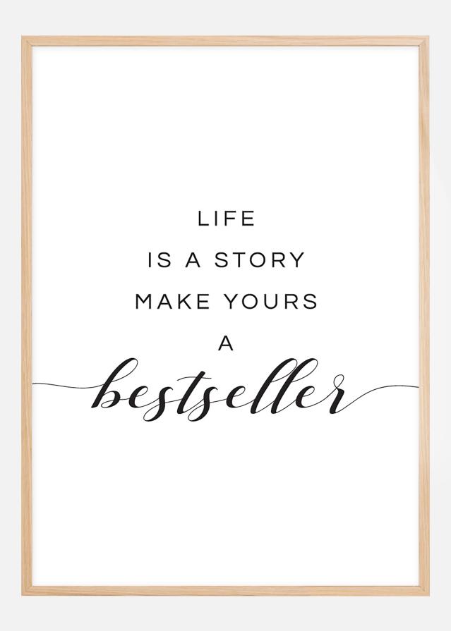 Bildverkstad Life is a story make yours a bestseller I Poster