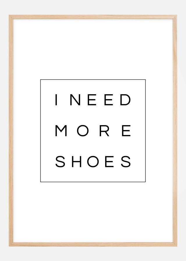 Bildverkstad I need more shoes Poster