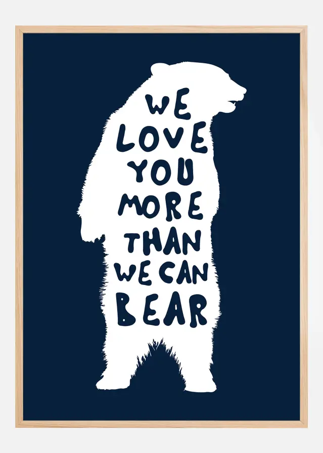 Bildverkstad We love you more than we can bear Poster